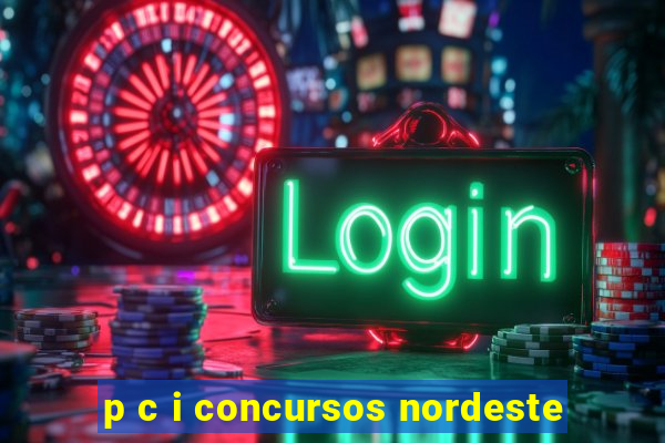 p c i concursos nordeste